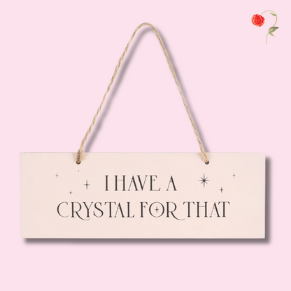 I have a Crystal Sign